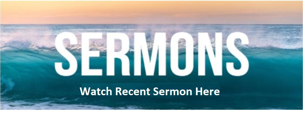 Watch Recent Sermon Here