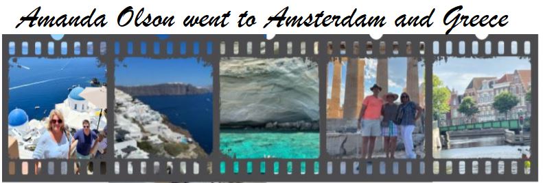Amanda went to Amsterdam and Greece
